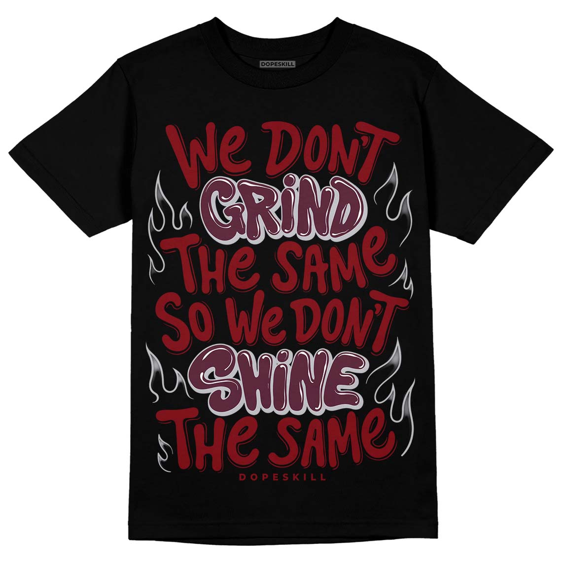 Burgundy 5s DopeSkill T-Shirt Grind Shine Graphic