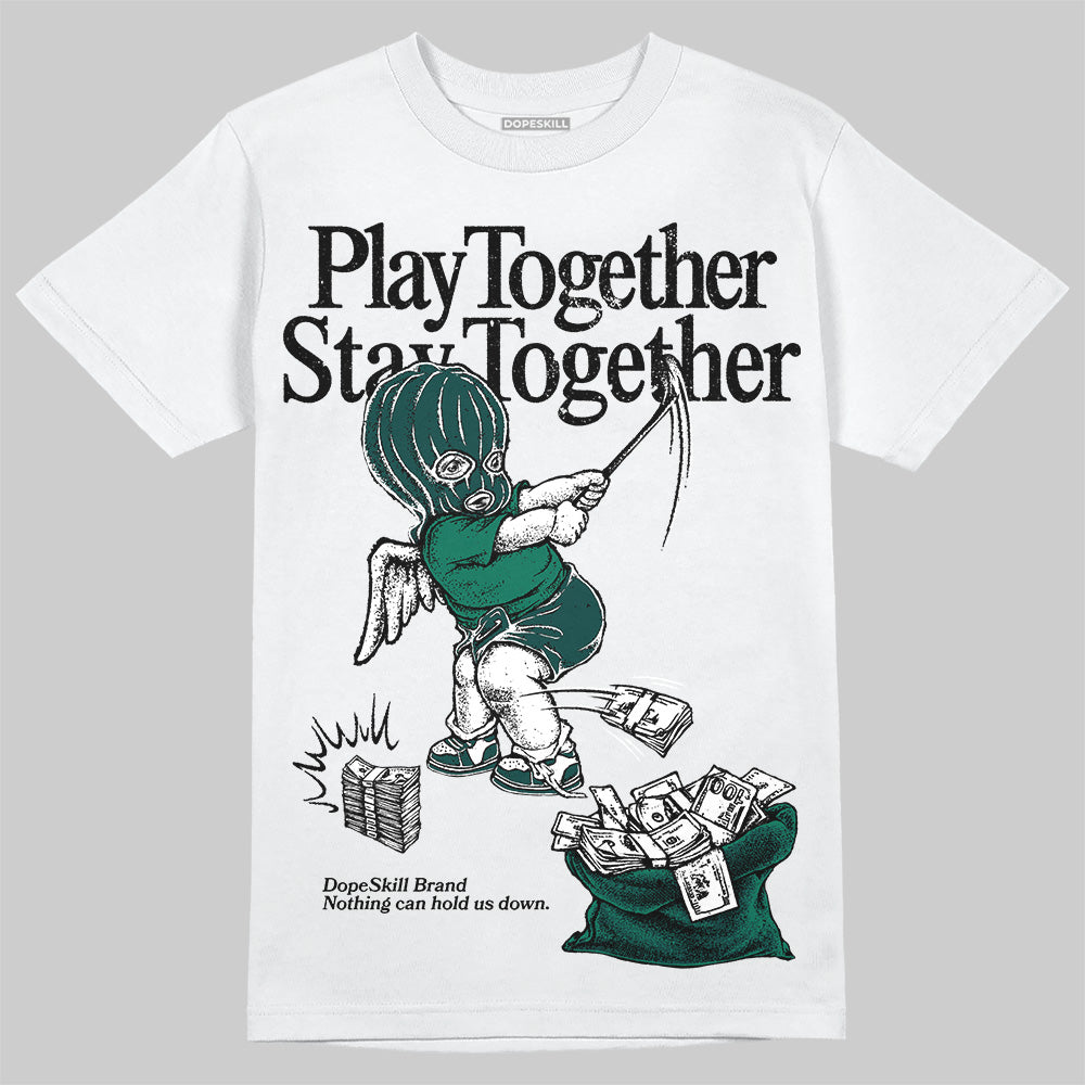 Oxidized Green 4s DopeSkill T-Shirt Play together, Stay together Graphic