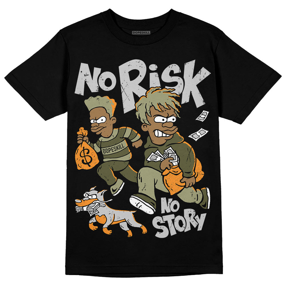 Olive 5s DopeSkill T-Shirt No Risk No Story Graphic