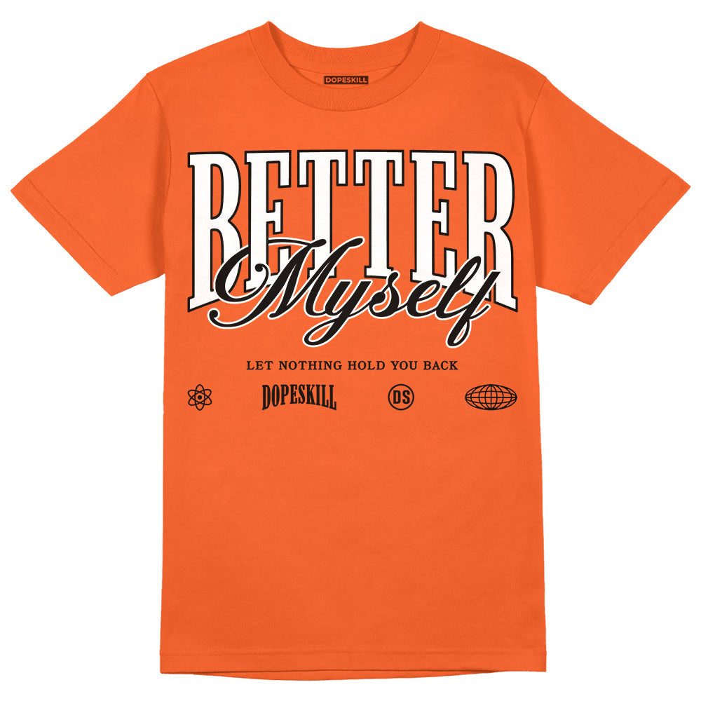 Georgia Peach 3s DopeSkill Orange T-shirt Better Myself Graphic