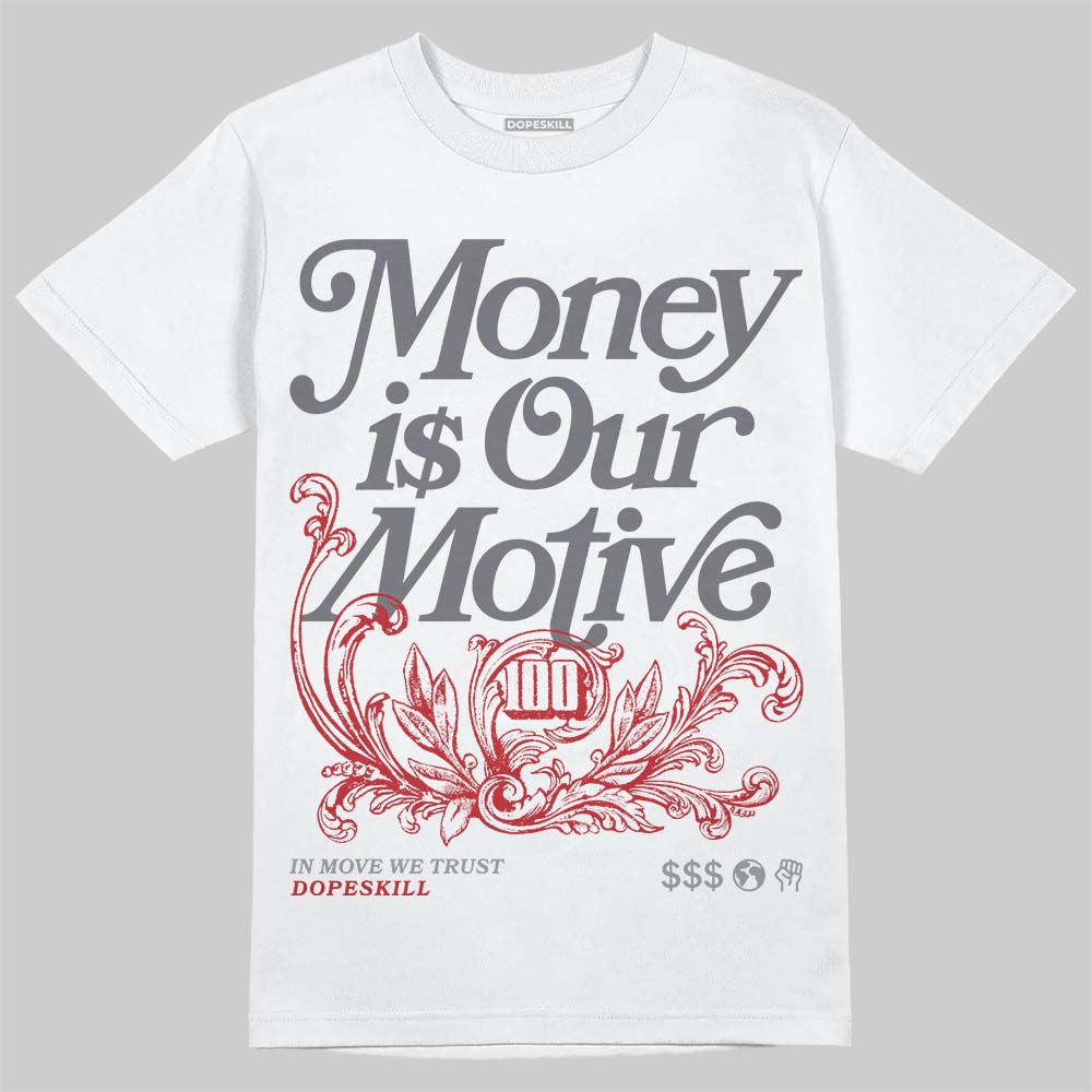 Cement Grey 3s DopeSkill T-Shirt Money Is Our Motive Typo Graphic