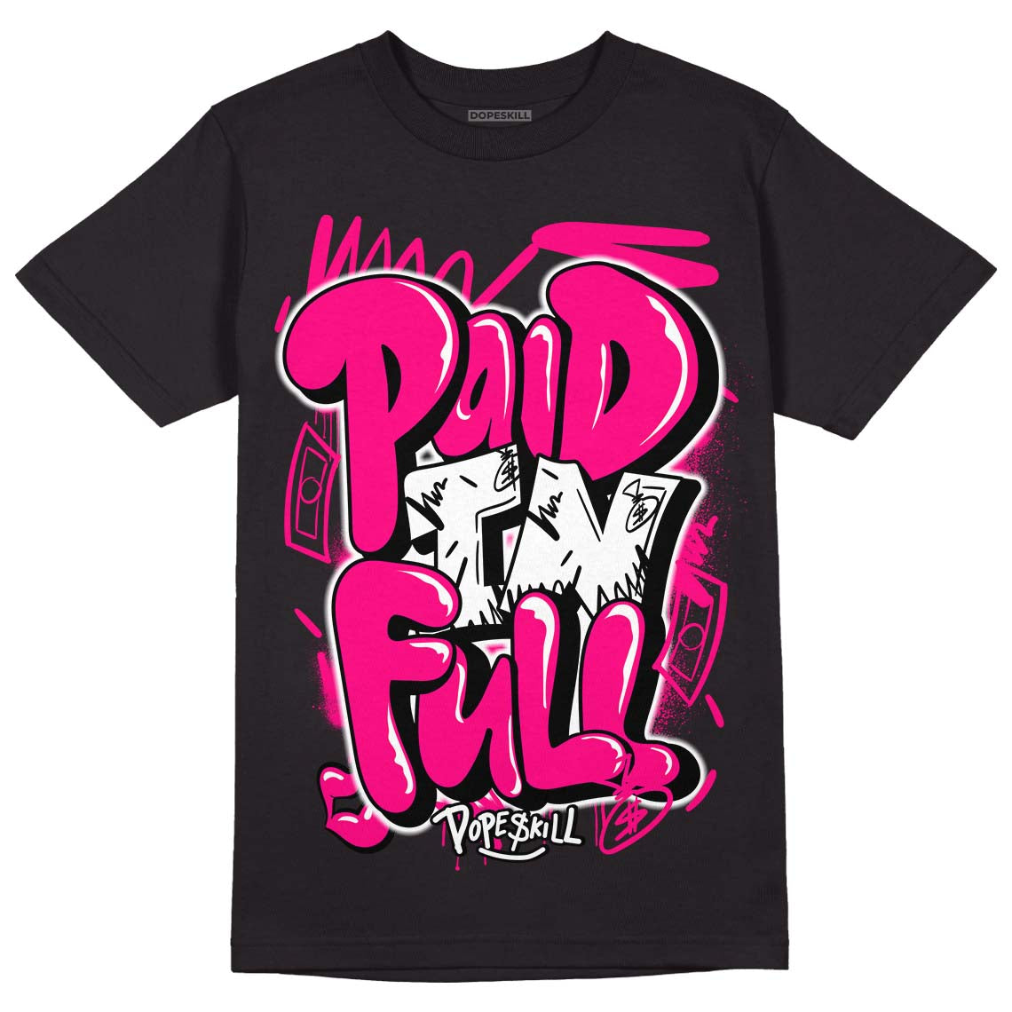 Fierce Pink 1s DopeSkill T-Shirt New Paid In Full Graphic
