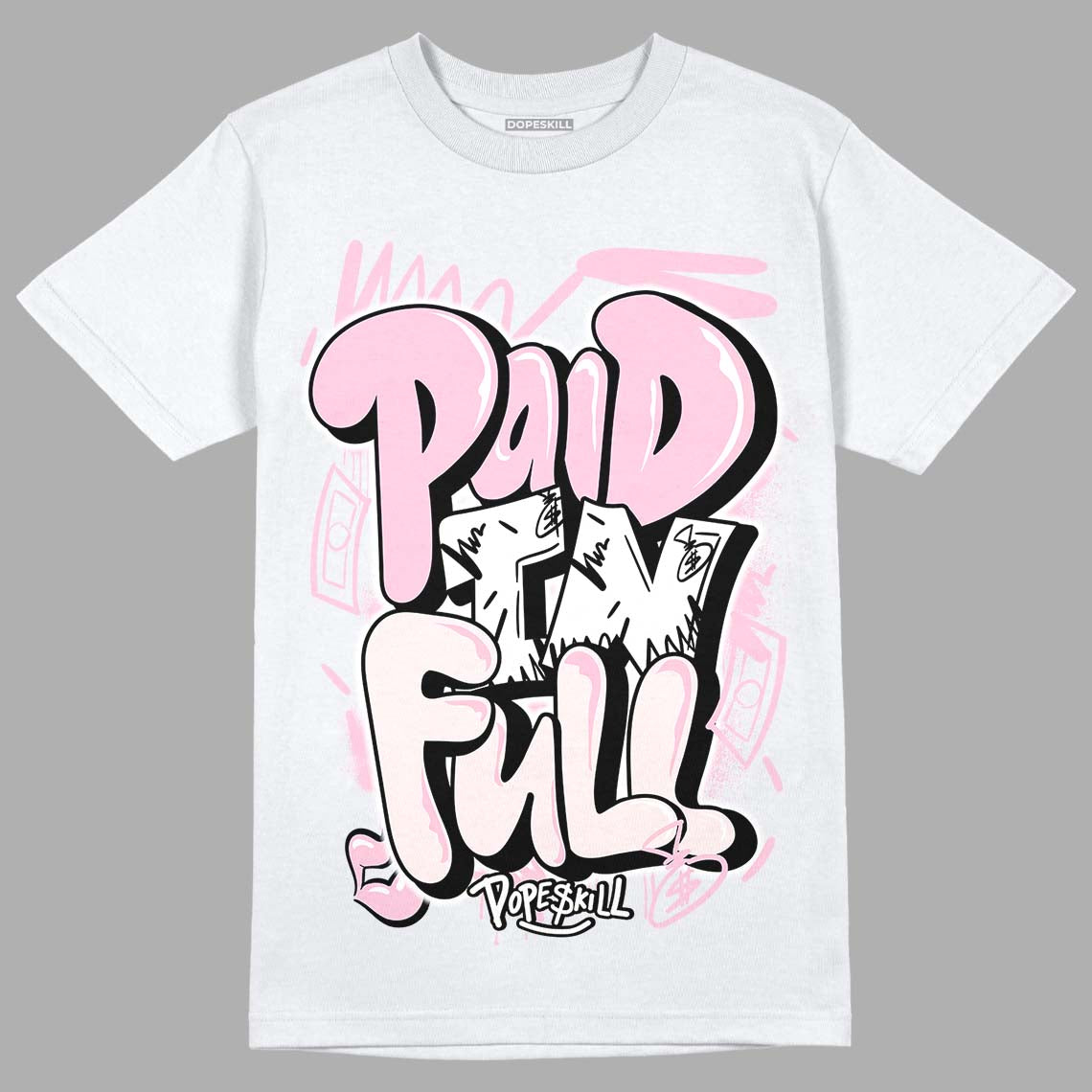 Dunk Low Pink Foam DopeSkill T-Shirt New Paid In Full Graphic