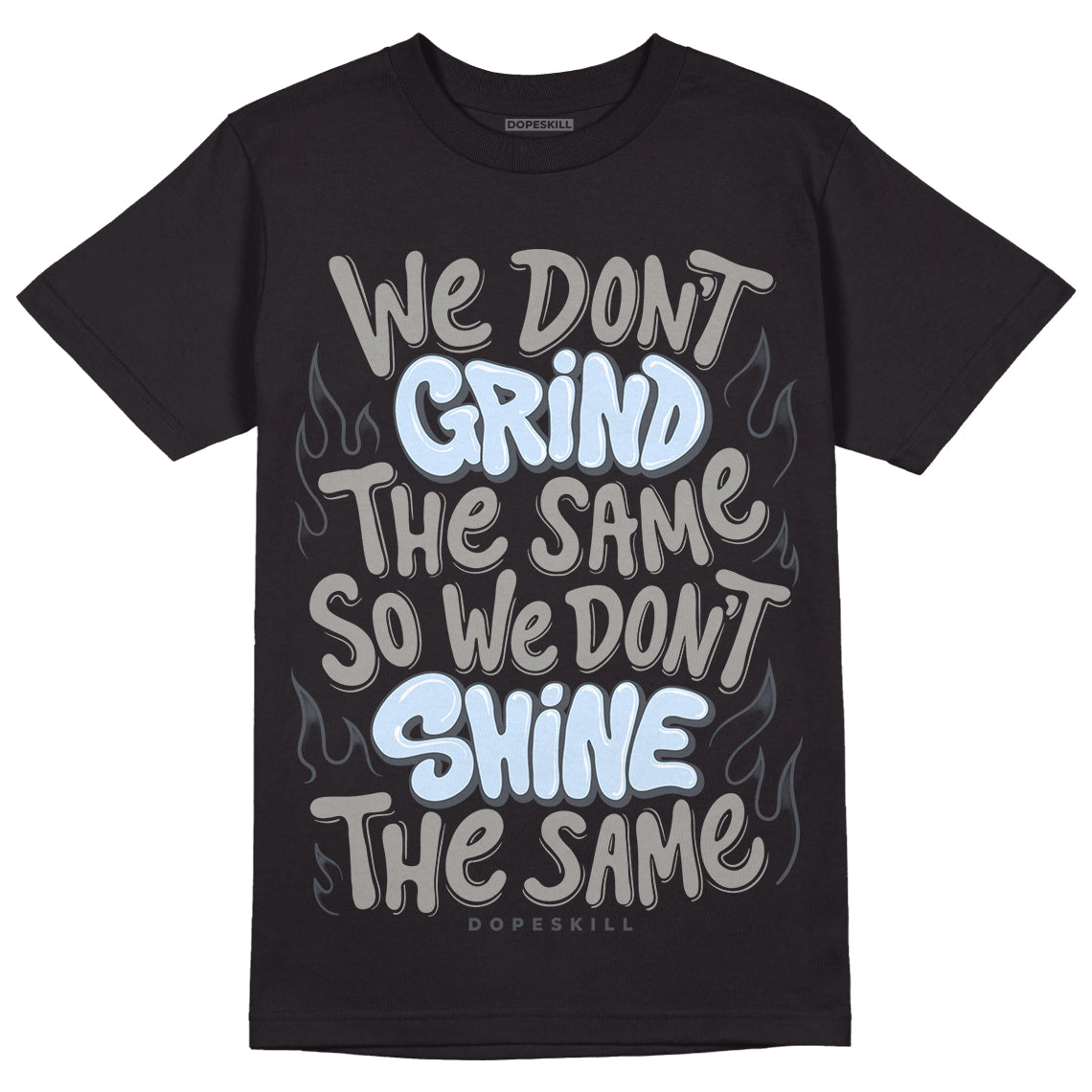 Cool Grey 6s DopeSkill T-Shirt Grind Shine Graphic