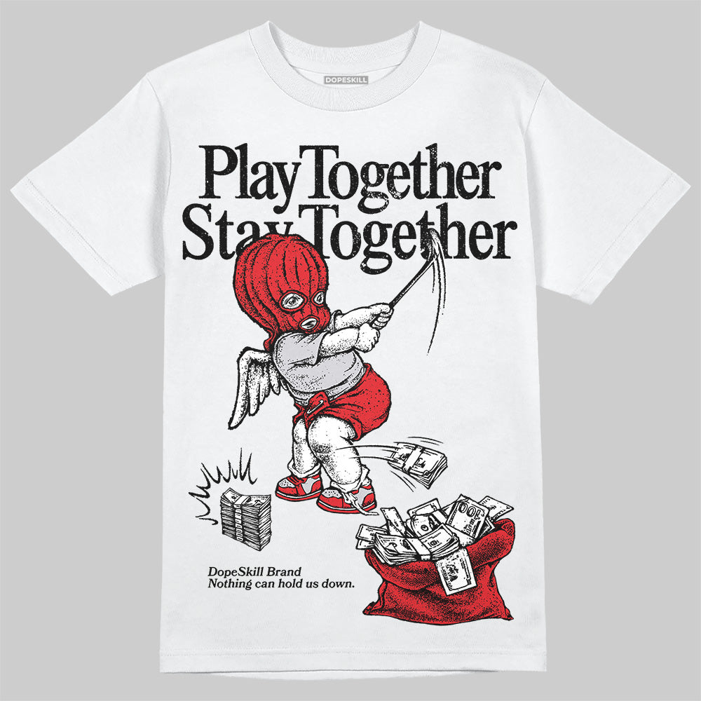 Red Cement 4S DopeSkill T-Shirt Play together, Stay together Graphic