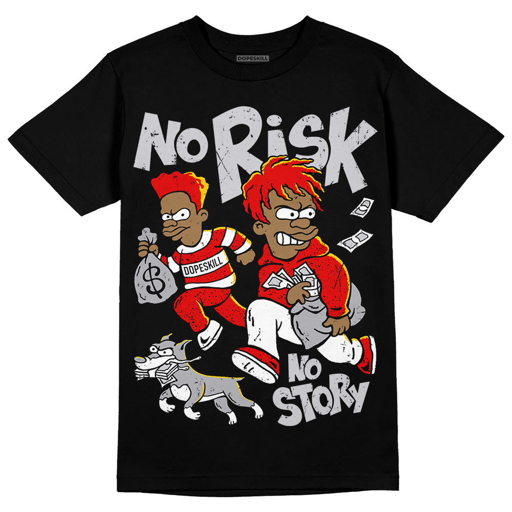 Red Cement 4S DopeSkill T-Shirt No Risk No Story Graphic
