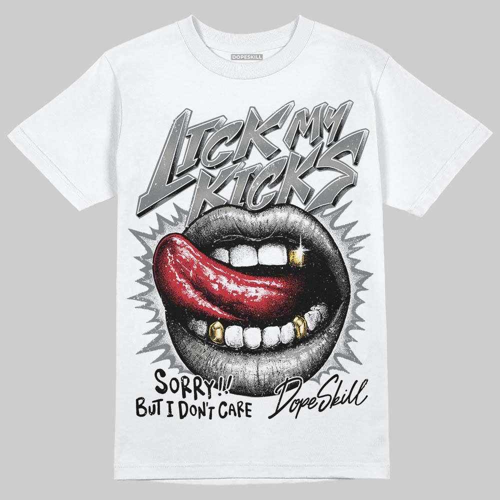Cool Grey 9s DopeSkill T-Shirt Lick My Kicks Graphic