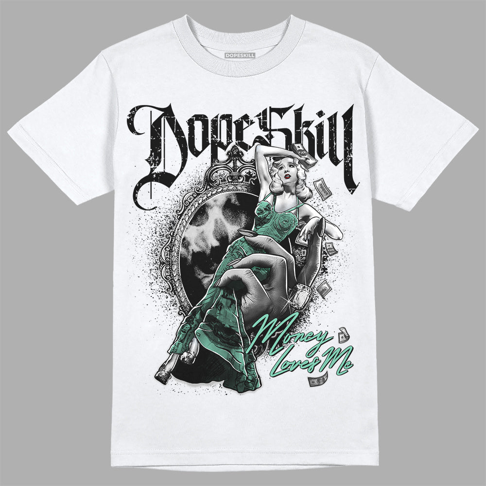 Green Glow 3s DopeSkill T-Shirt Money Loves Me Graphic