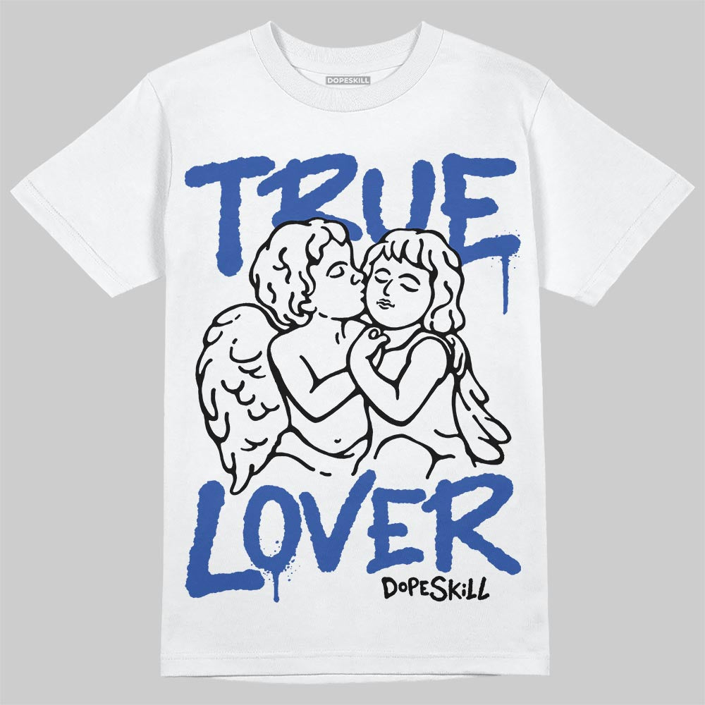 Royal Blue Collection DopeSkill T-Shirt True Lover Graphic