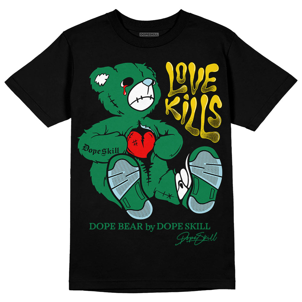 Lucky Green 5s DopeSkill T-Shirt Love Kills Graphic
