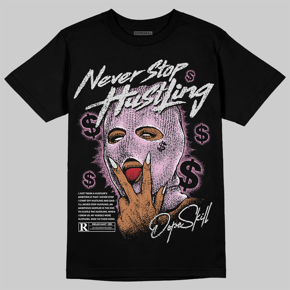 Orchid 4s DopeSkill T-Shirt Never Stop Hustling Graphic