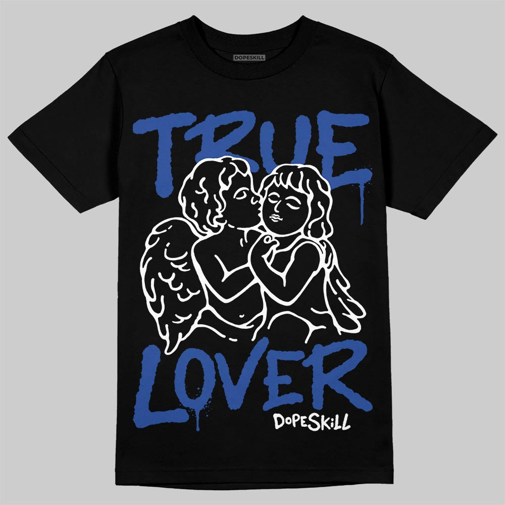 Royal Blue Collection DopeSkill T-Shirt True Lover Graphic