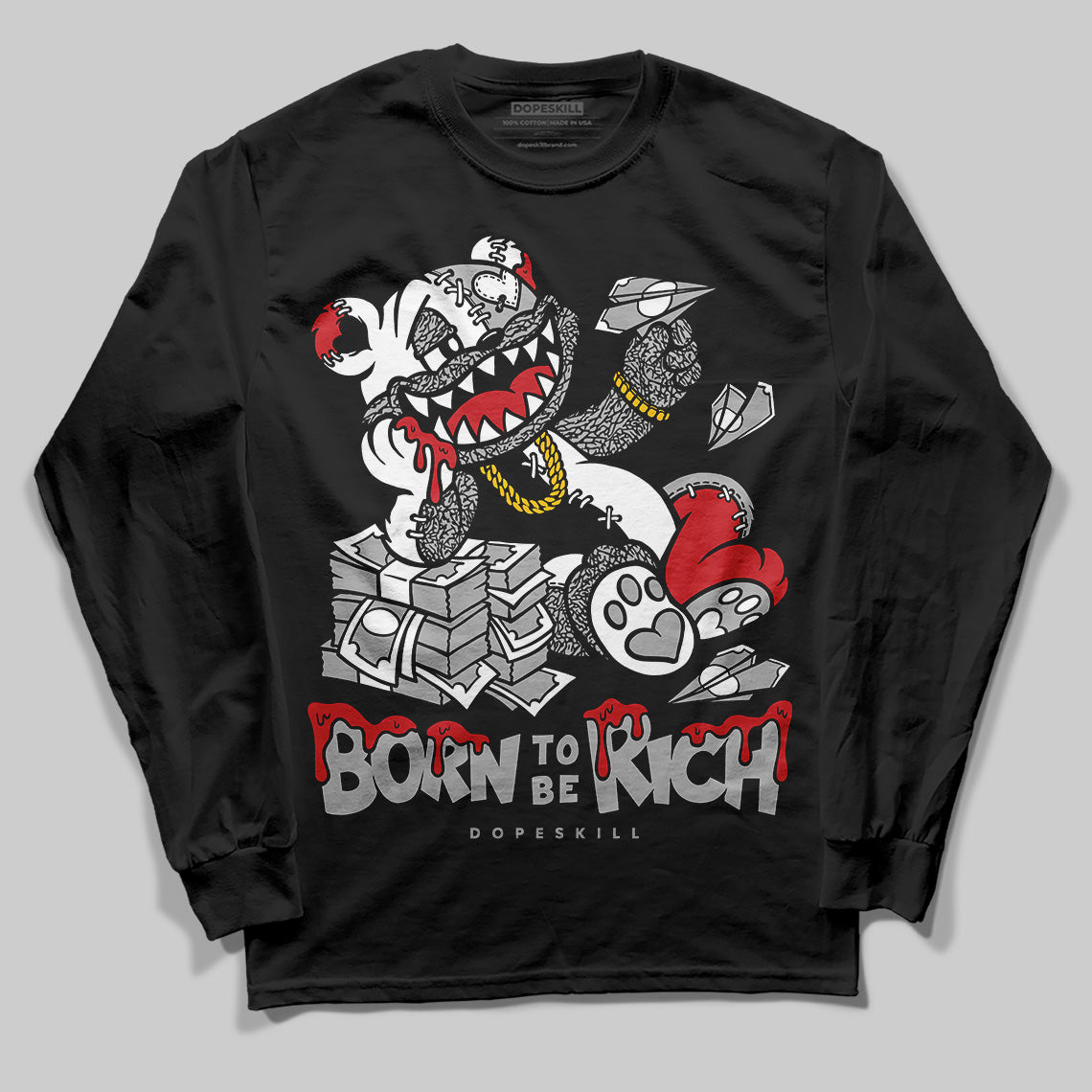 Black Cement 3s DopeSkill Long Sleeve T-Shirt Born To Be Rich Graphic