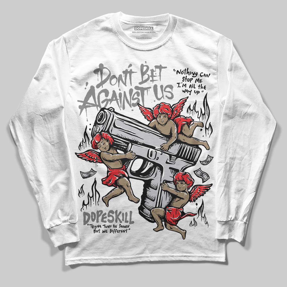 Grey Collection DopeSkill Long Sleeve T-Shirt Don't Bet Against Us Graphic