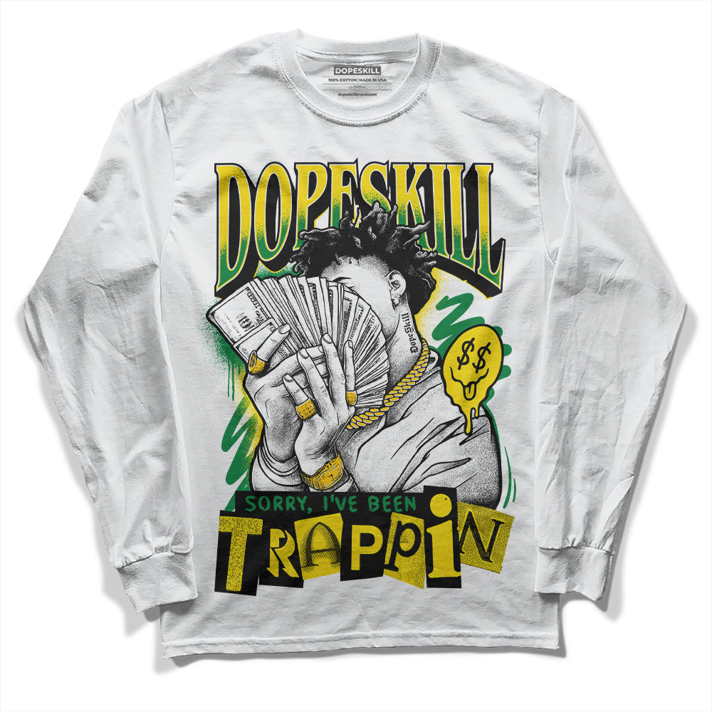 Dunk Low Reverse Brazil DopeSkill Long Sleeve T-Shirt Sorry I've Been Trappin Graphic