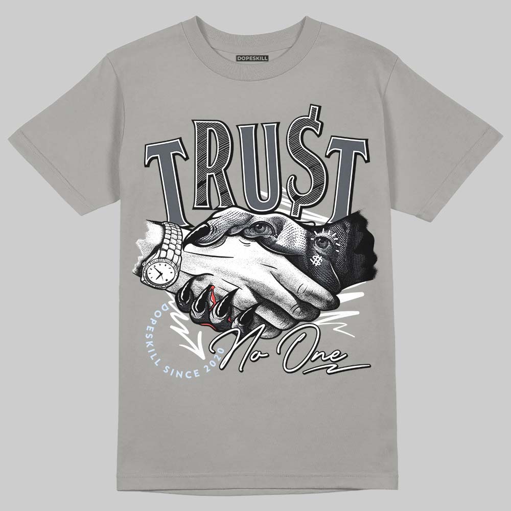 Cool Grey 11s DopeSkill Grey T-shirt Trust No One Graphic