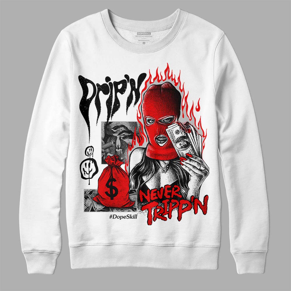 Cherry 12s DopeSkill Sweatshirt Drip'n Never Tripp'n Graphic
