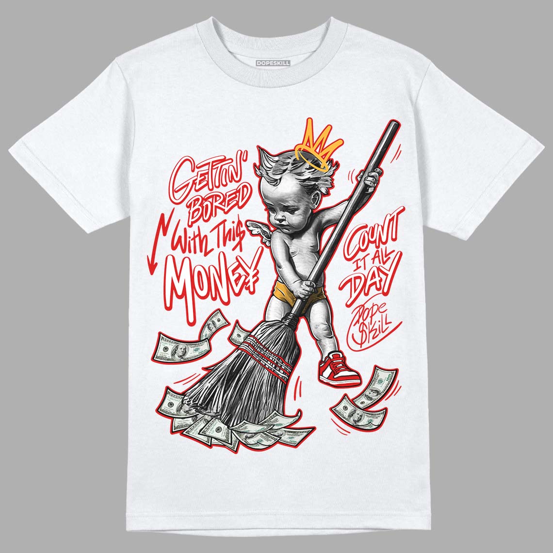 Dunk Low Gym Red DopeSkill T-Shirt Gettin Bored With This Money Graphic