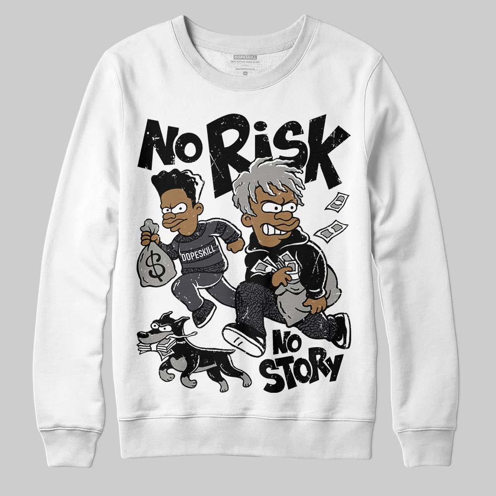 Black Cat 3s DopeSkill Sweatshirt No Risk No Story Graphic