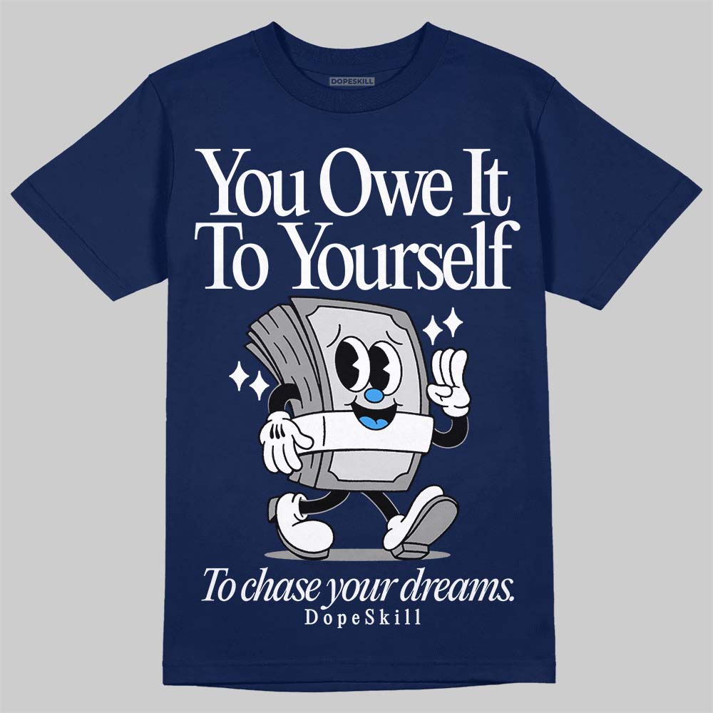 Midnight Navy 3s DopeSkill Navy T-shirt Owe It To Yourself Graphic