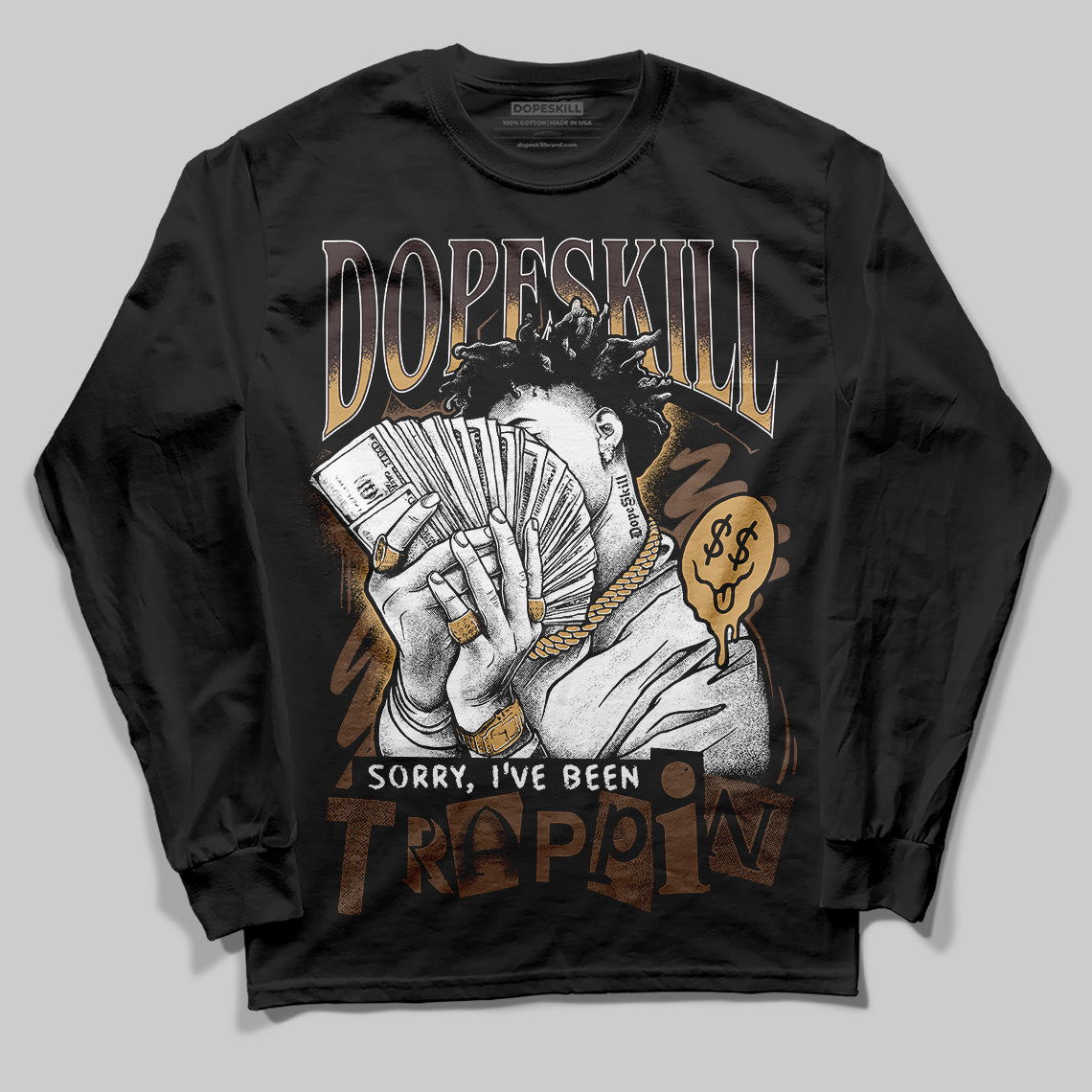 Earth 5s DopeSkill Long Sleeve T-Shirt Sorry I've Been Trappin Graphic