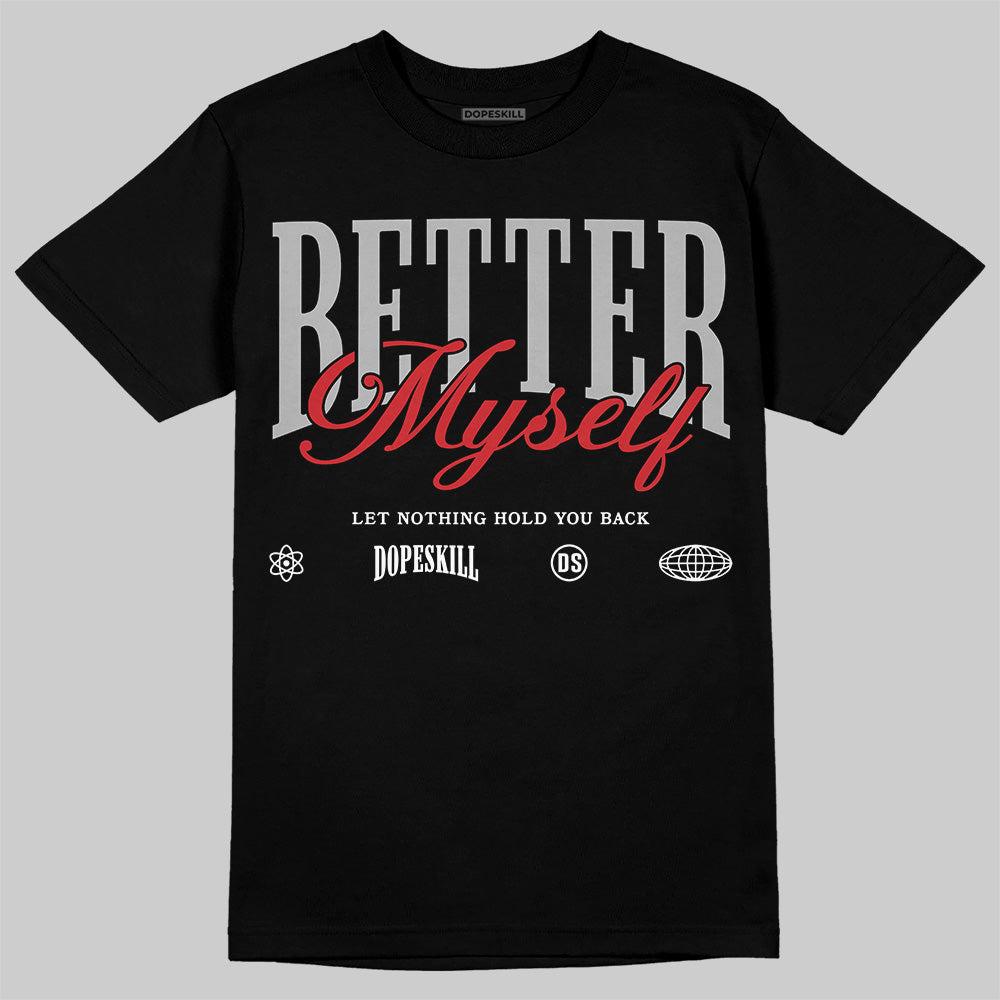 Black Cement 3s DopeSkill T-Shirt Better Myself Graphic