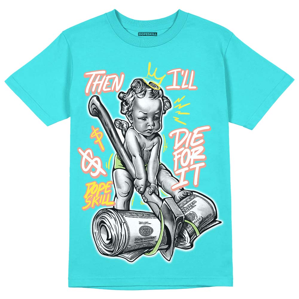 Cyan Burst 9060 DopeSkill Virtual Blue T-Shirt Then I'll Die For It Graphic