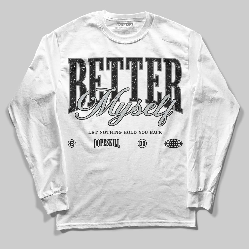 Fear 4s DopeSkill Long Sleeve T-Shirt Better Myself Graphic