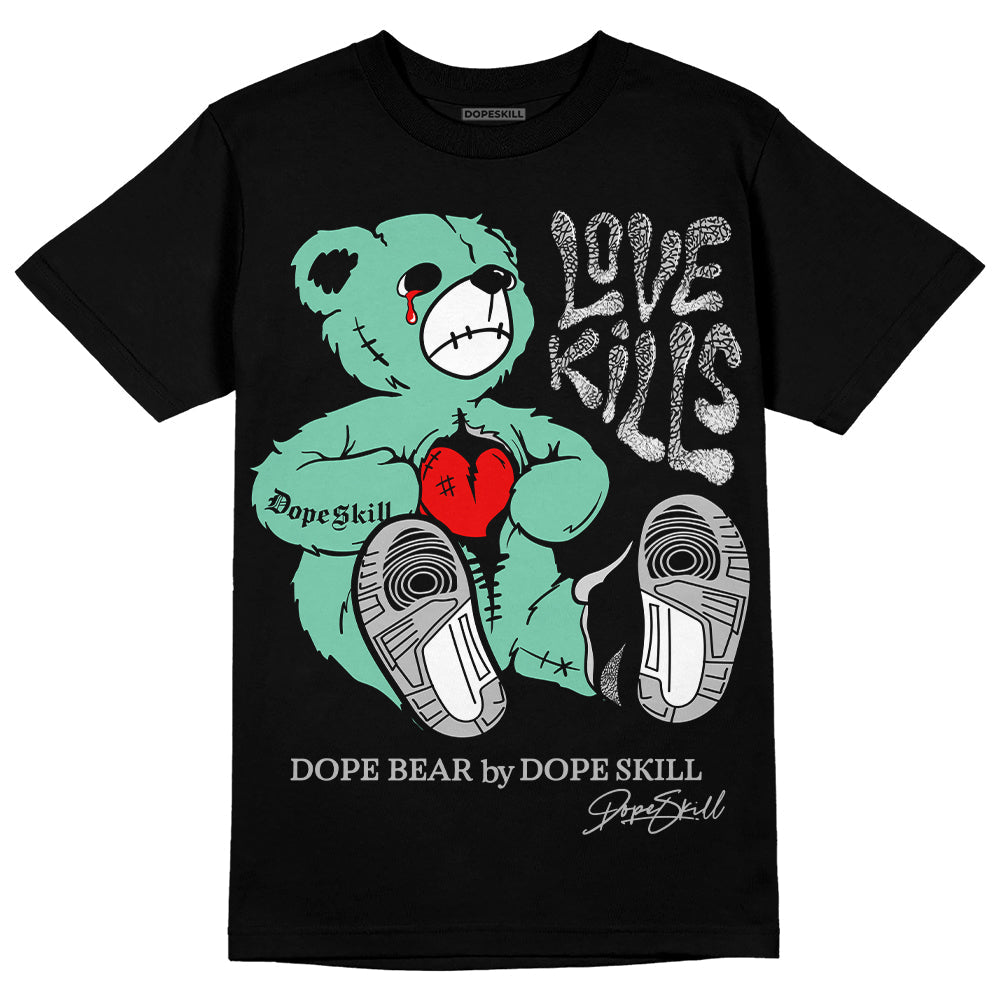 Green Glow 3s DopeSkill T-Shirt Love Kills Graphic