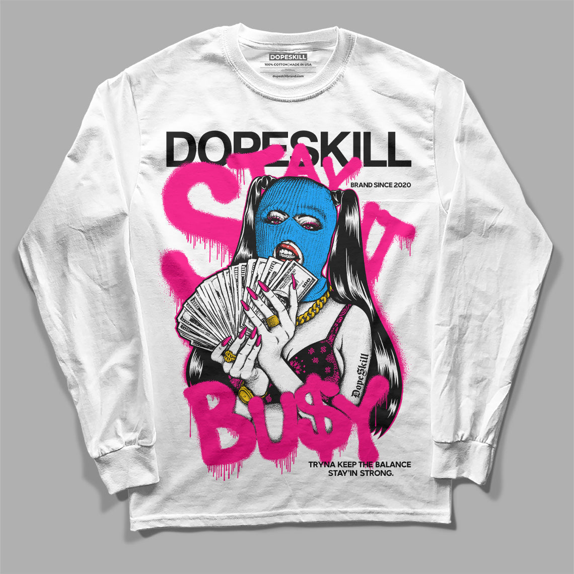 Fierce Pink 1s DopeSkill Long Sleeve T-Shirt Stay It Busy Graphic