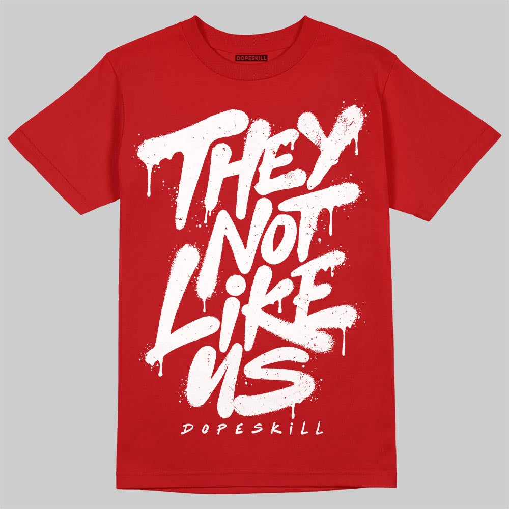 Cherry 11s DopeSkill T-Shirt They Not Like Us Graphic
