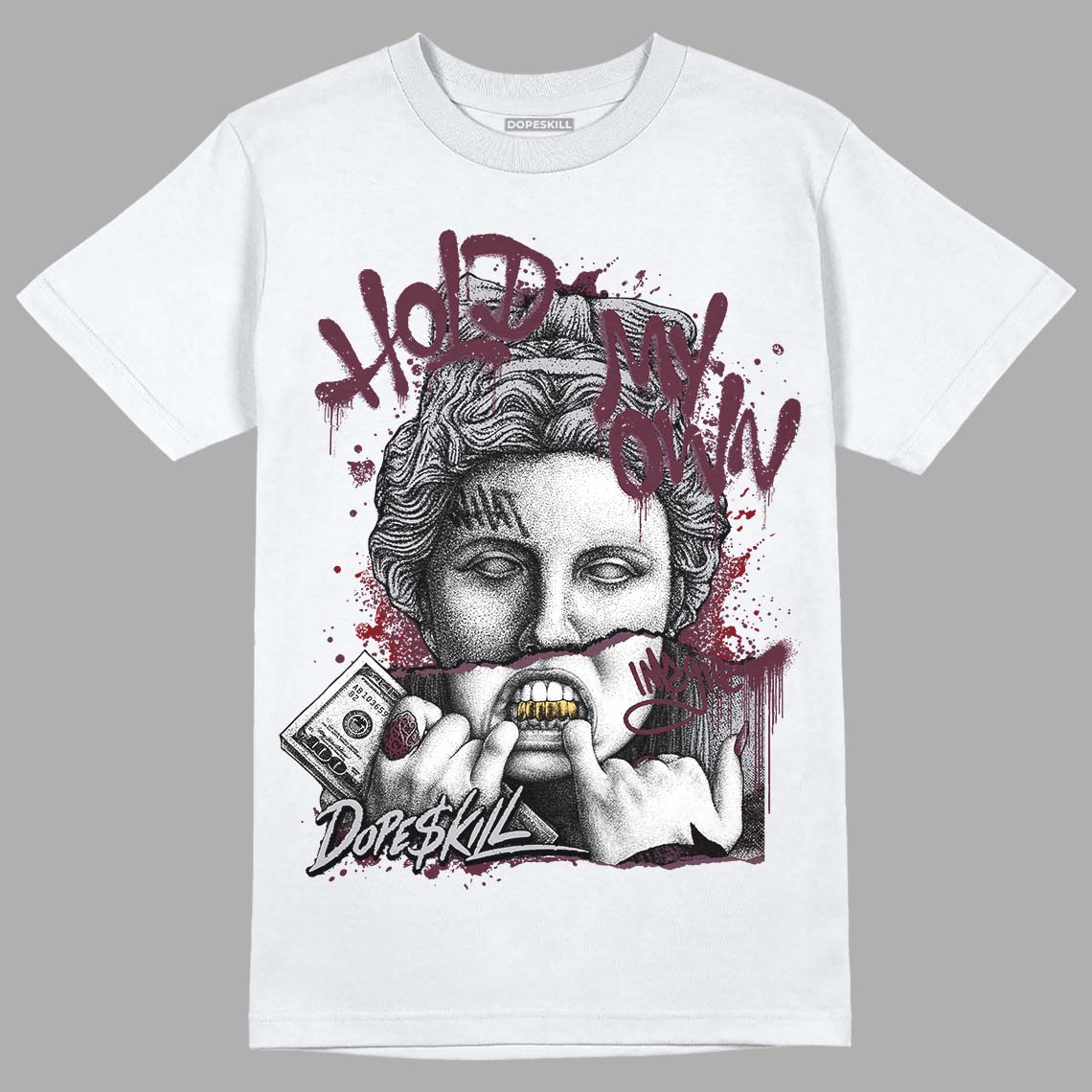 Burgundy 5s DopeSkill T-Shirt Hold My Own Graphic