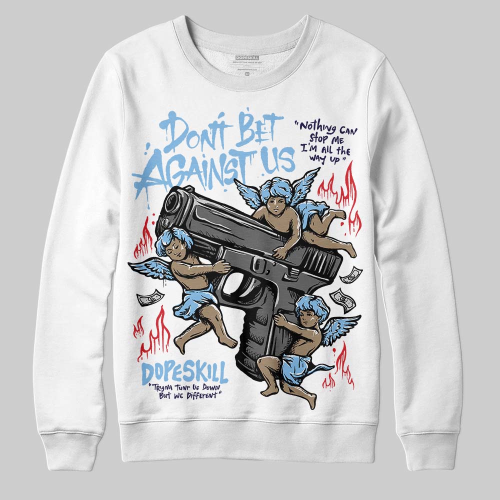 University Blue Collection DopeSkill Sweatshirt Don't Bet Against Us Graphic