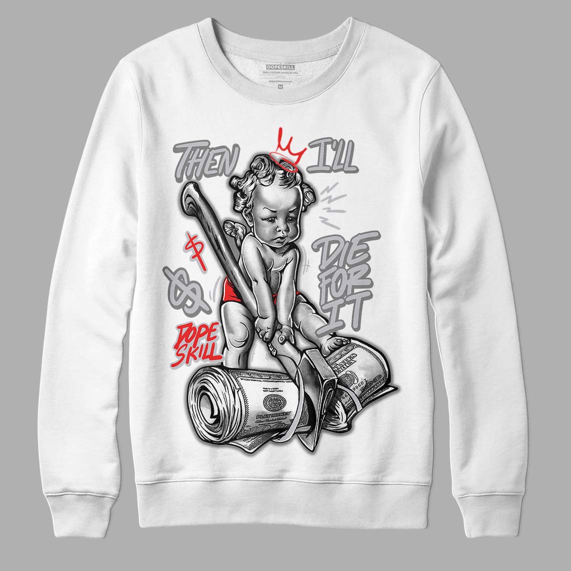 Grey Collection DopeSkill Sweatshirt Then I'll Die For It Graphic