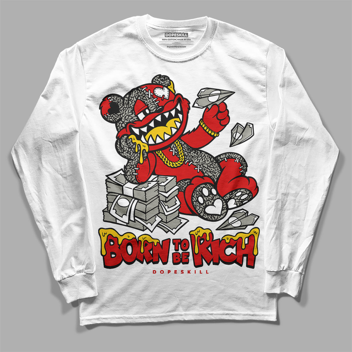 Fire Red 3s DopeSkill Long Sleeve T-Shirt Born To Be Rich Graphic