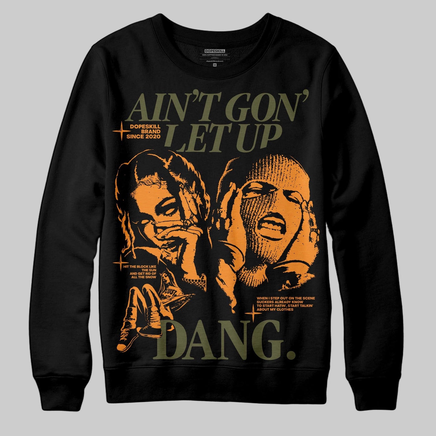 Olive Collection DopeSkill Sweatshirt Ain't Gon' Let Up Graphic
