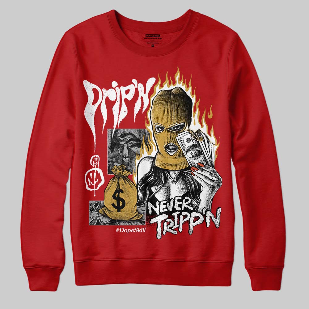 Brick By Brick 4s DopeSkill Sweatshirt Drip'n Never Tripp'n Graphic