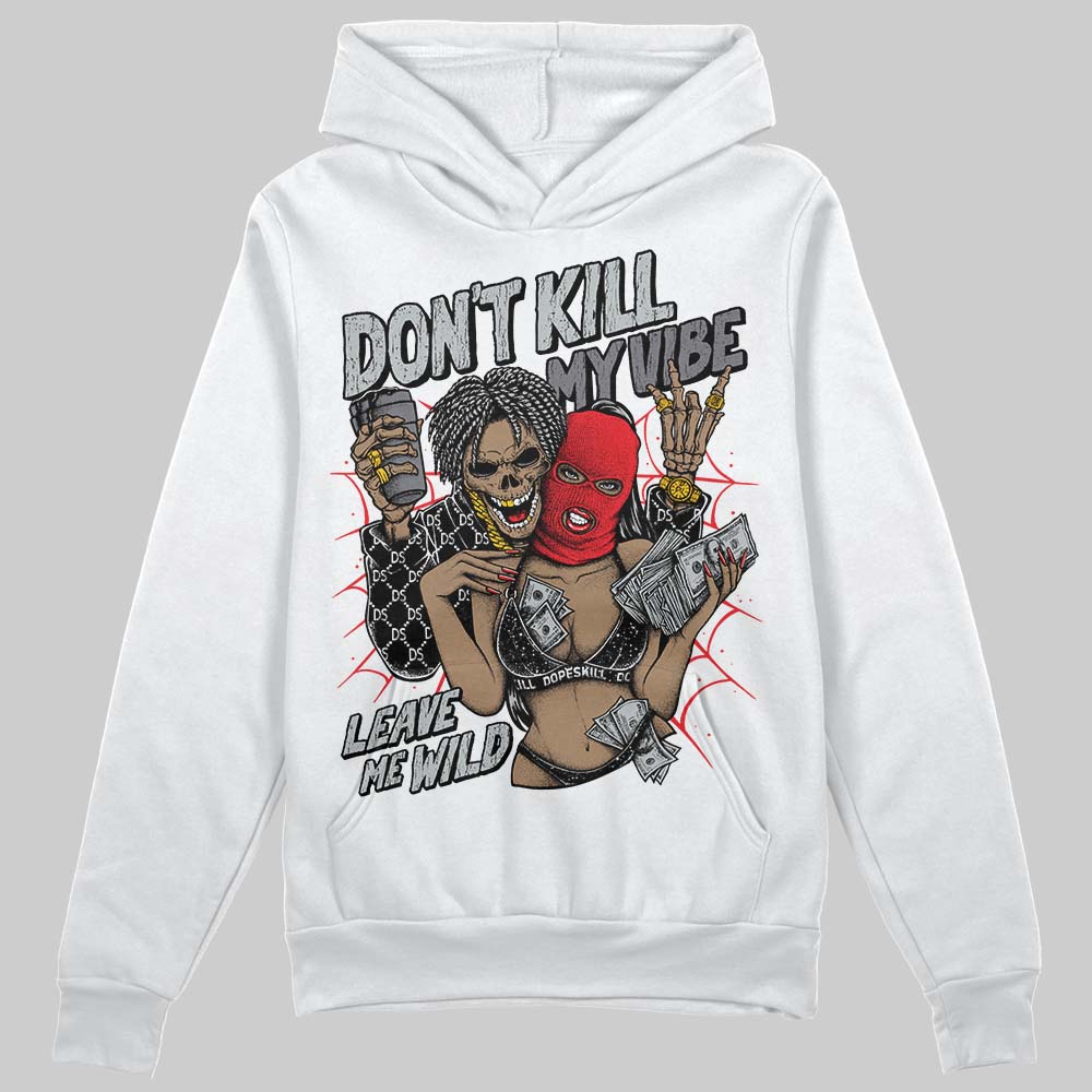 Fear 4s DopeSkill Hoodie Sweatshirt Don't Kill My Vibe Graphic
