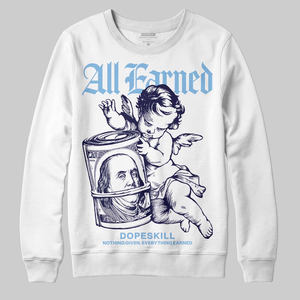 University Blue Collection DopeSkill Sweatshirt All Earned Graphic