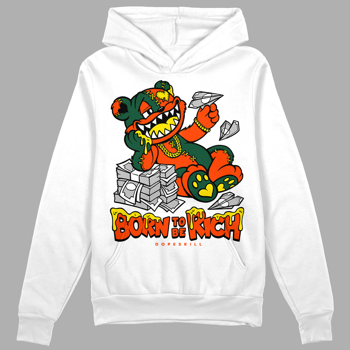 Dunk Team Dark Green Orange DopeSkill Hoodie Sweatshirt Born To Be Rich Graphic