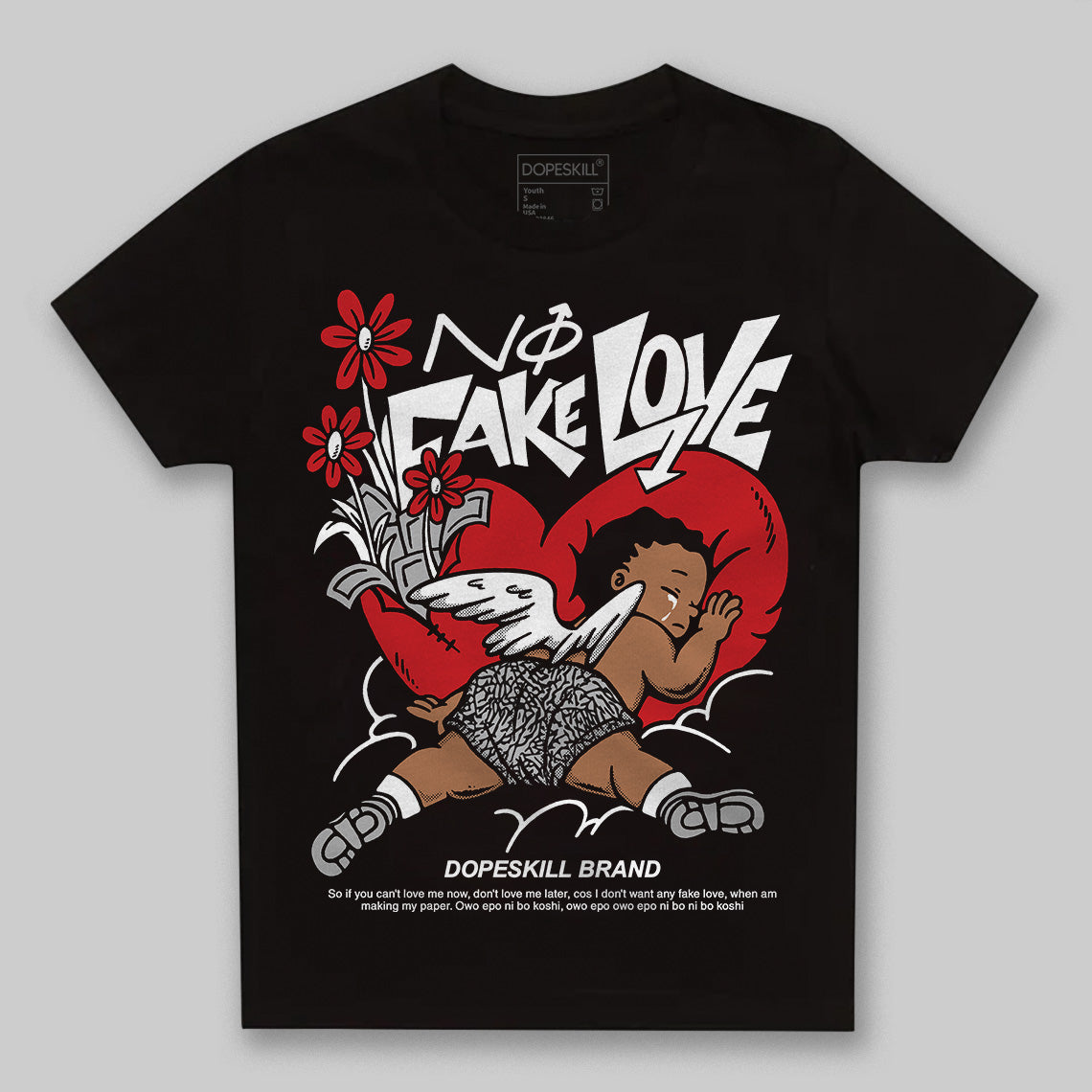 Black Cement 3s DopeSkill Toddler Kids T-shirt No Fake Love Graphic