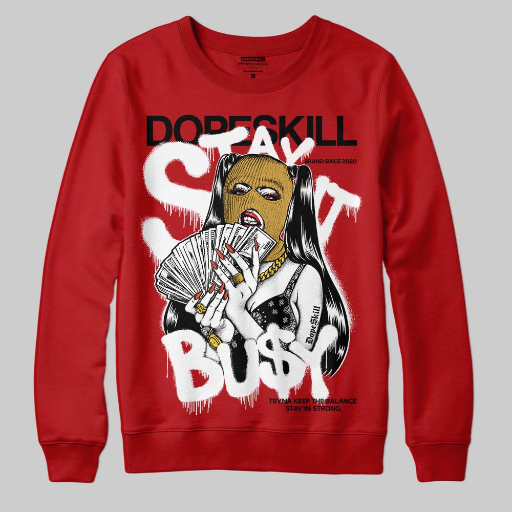 Brick By Brick 4s DopeSkill Sweatshirt Stay It Busy Graphic