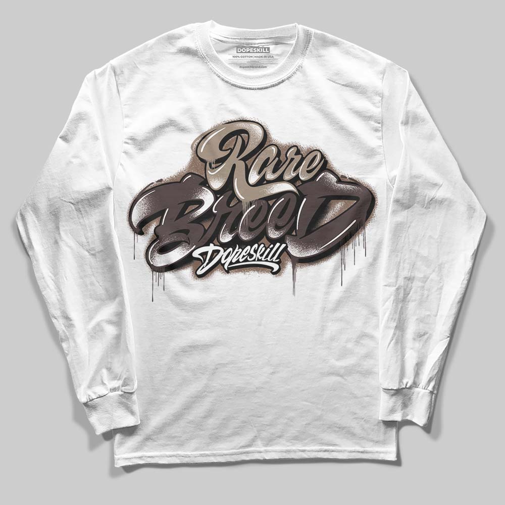 Baroque Brown 12s DopeSkill Long Sleeve T-Shirt Rare Breed Type Graphic