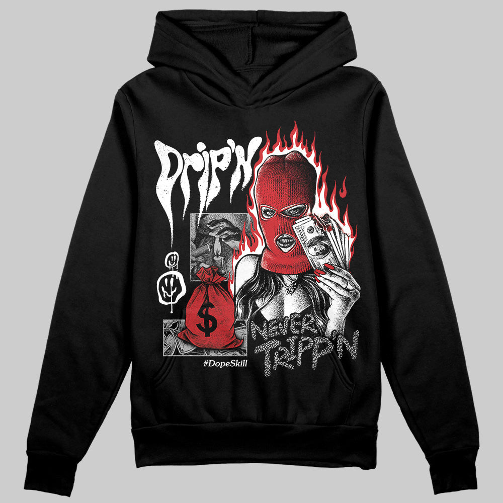 Black Cement 3s DopeSkill Hoodie Sweatshirt Drip'n Never Tripp'n Graphic