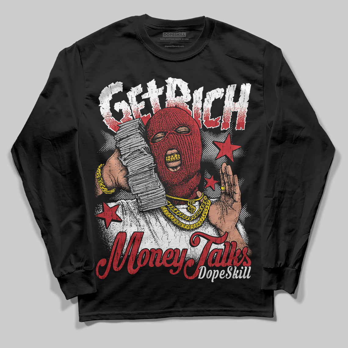 Bred 11s DopeSkill Long Sleeve T-Shirt Get Rich Graphic