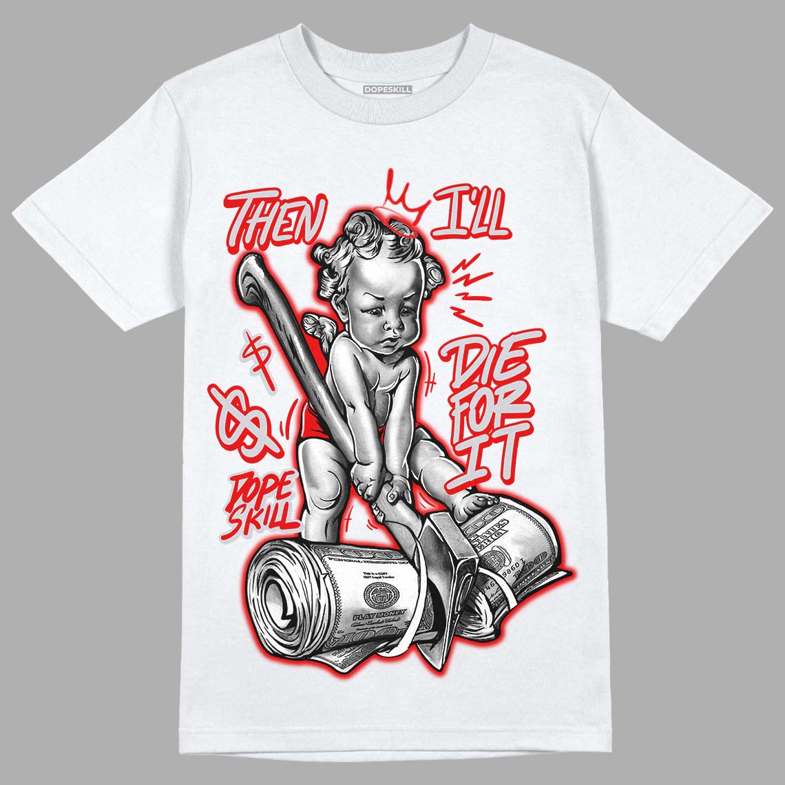 Red Cement 4S DopeSkill T-Shirt Then I'll Die For It Graphic