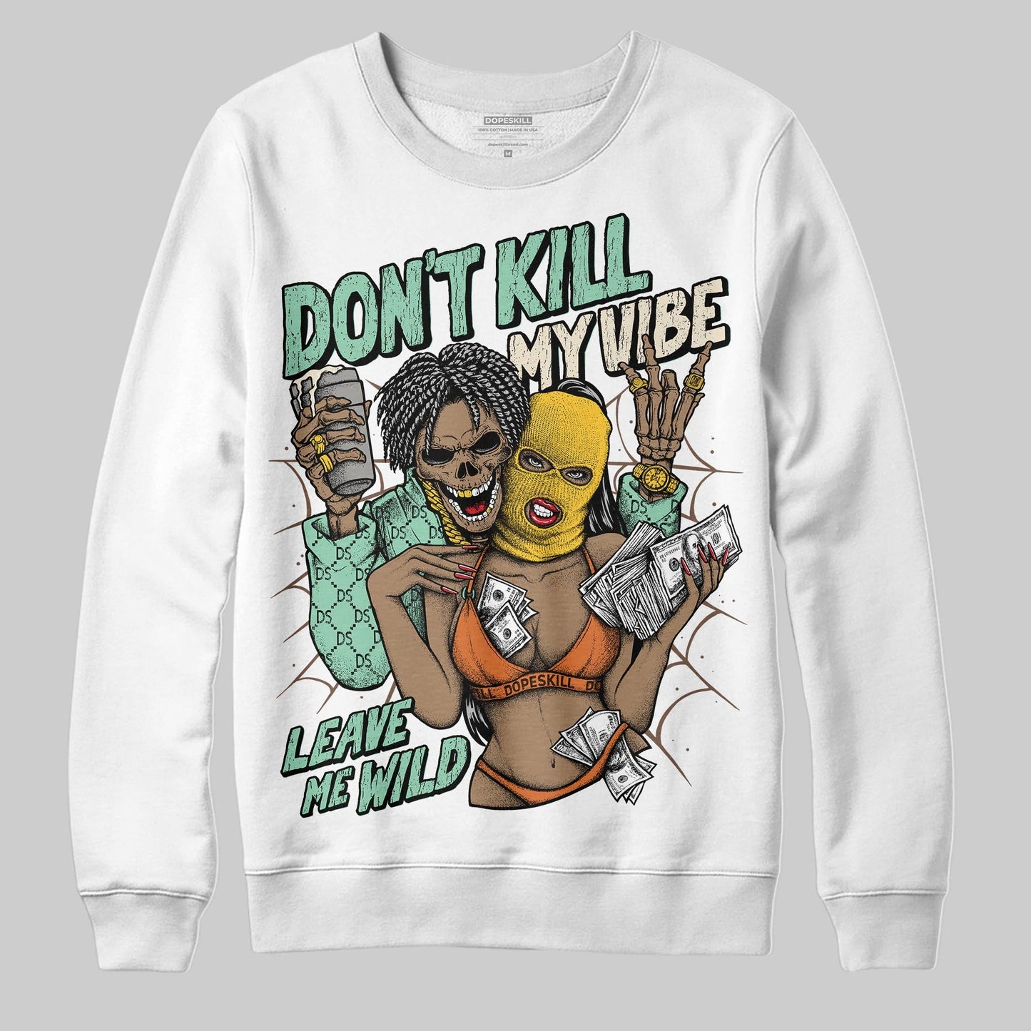 SB Dunk “Rodeo” DopeSkill Sweatshirt Don't Kill My Vibe Graphic