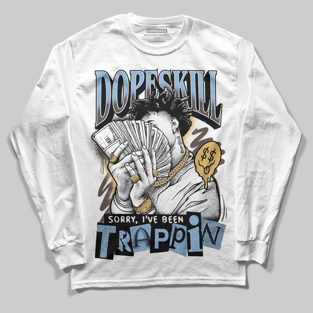 Handball Spezial Light Blue DopeSkill Long Sleeve T-Shirt Sorry I've Been Trappin Graphic