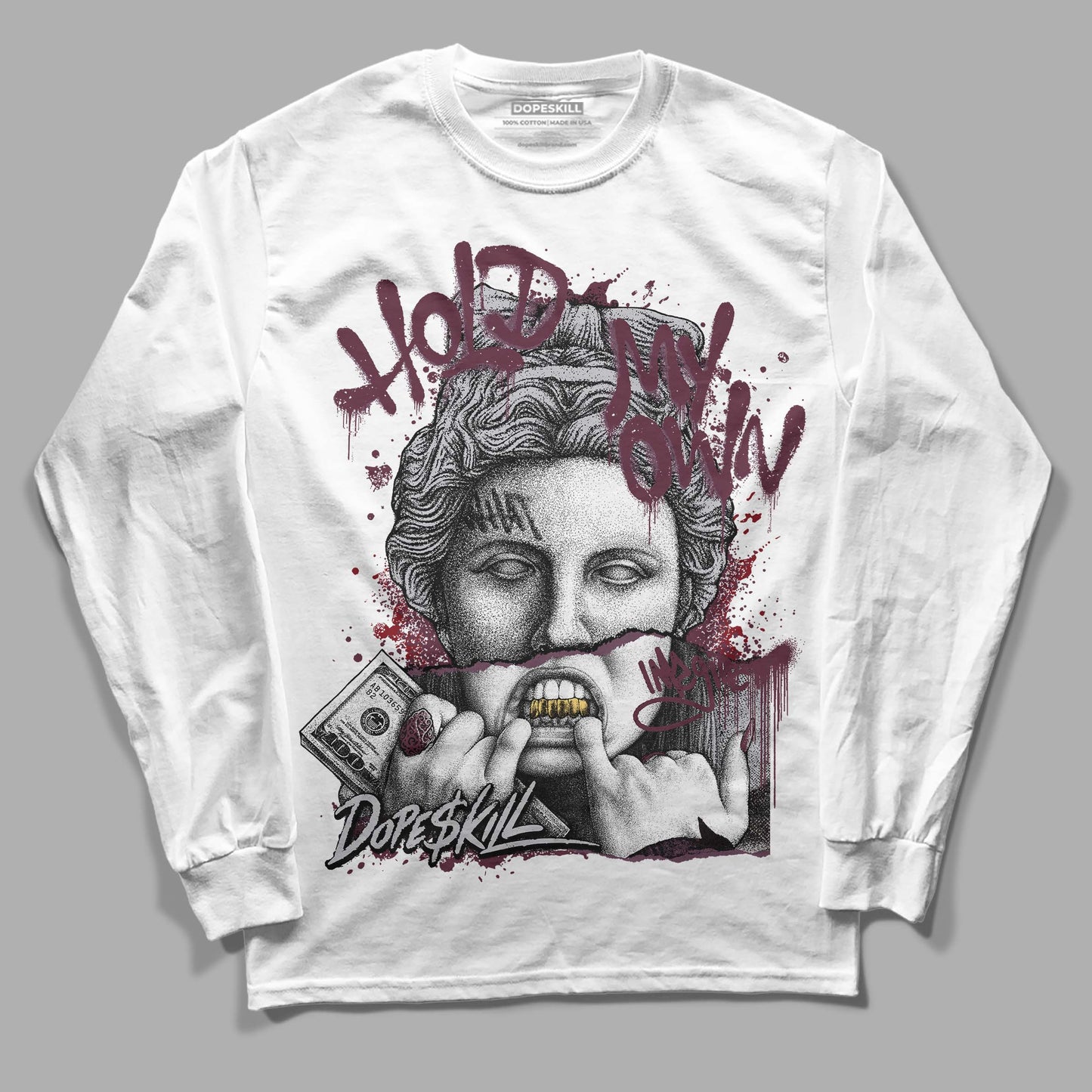 Burgundy 5s DopeSkill Long Sleeve T-Shirt Hold My Own Graphic