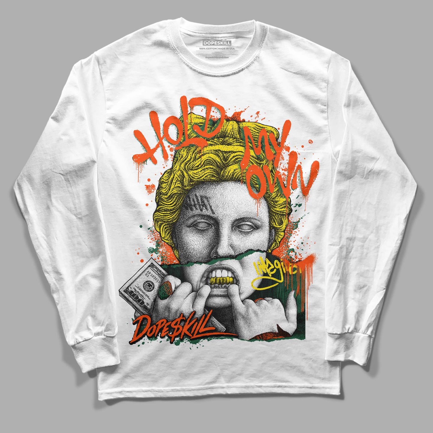 Dunk Low Team Dark Green Orange DopeSkill Long Sleeve T-Shirt Hold My Own Graphic